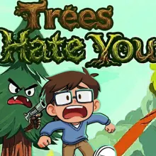Trees Hate You